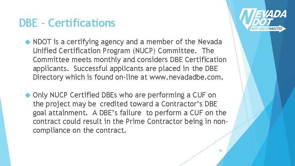 DBE - Certifications NDOT is a certifying agency and a member of the Nevada