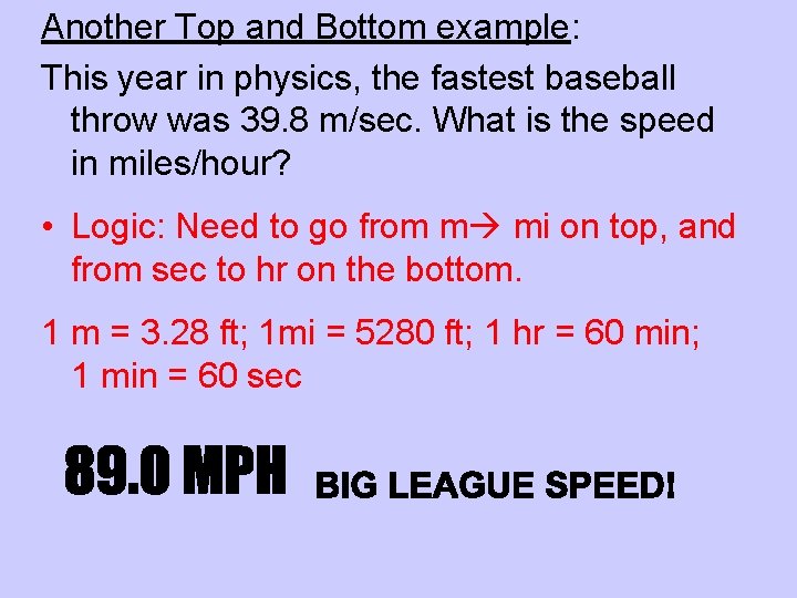 Another Top and Bottom example: This year in physics, the fastest baseball throw was