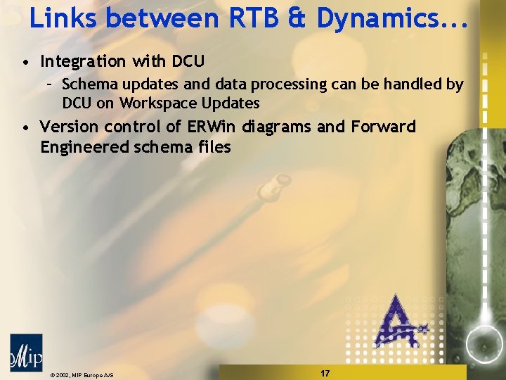 Links between RTB & Dynamics. . . • Integration with DCU – Schema updates