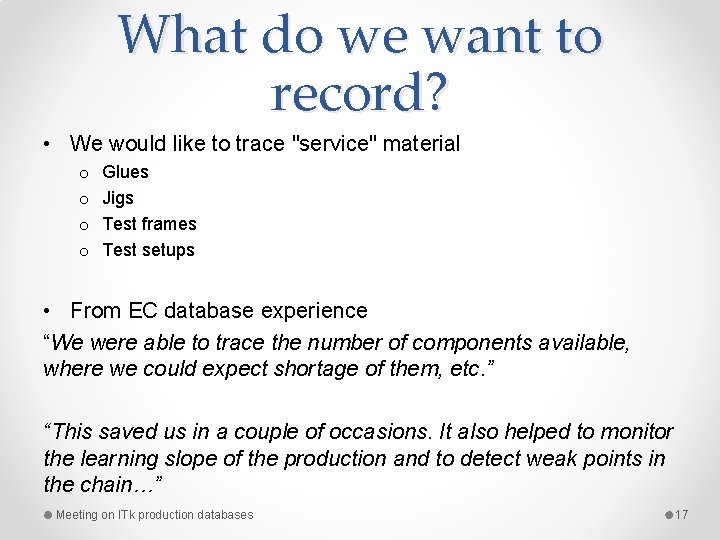 What do we want to record? • We would like to trace "service" material