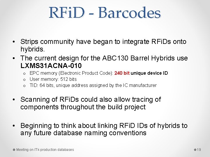 RFi. D - Barcodes • Strips community have began to integrate RFi. Ds onto