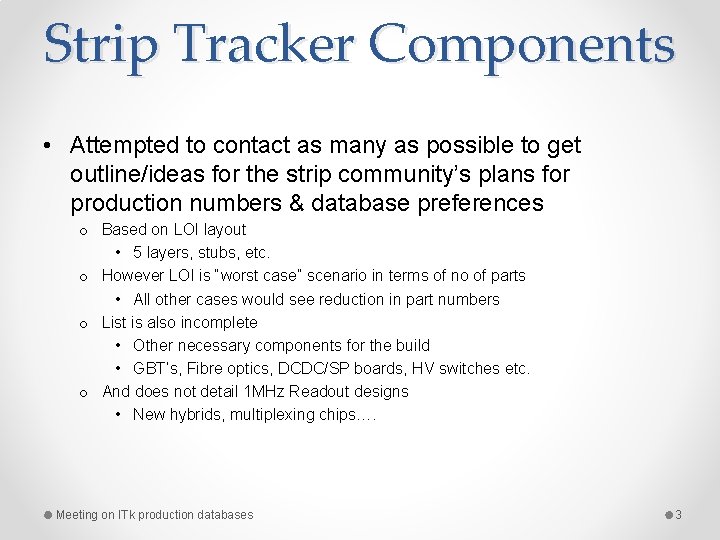 Strip Tracker Components • Attempted to contact as many as possible to get outline/ideas
