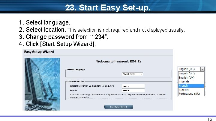 23. Start Easy Set-up. 1. Select language. 2. Select location. This selection is not