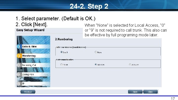 24 -2. Step 2 1. Select parameter. (Default is OK. ) 2. Click [Next].