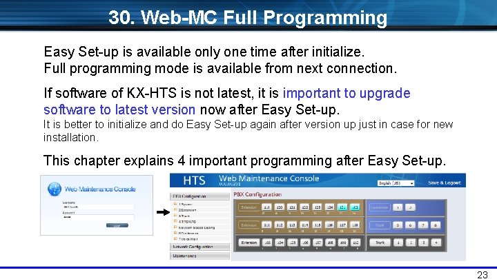 30. Web-MC Full Programming Easy Set-up is available only one time after initialize. Full