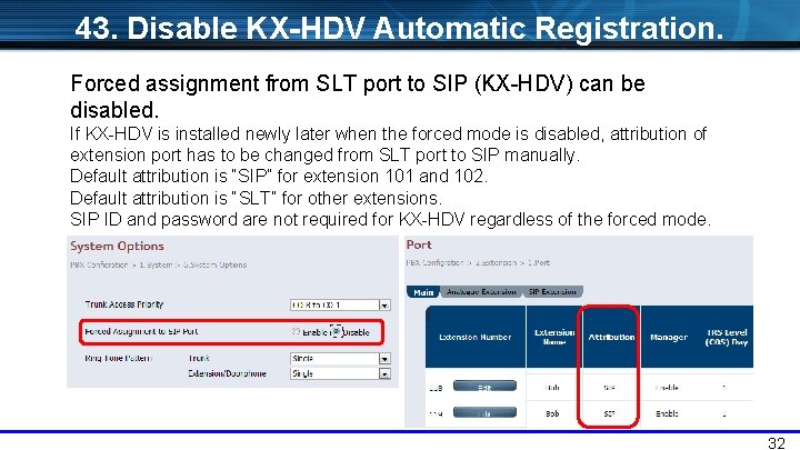 43. Disable KX-HDV Automatic Registration. Forced assignment from SLT port to SIP (KX-HDV) can