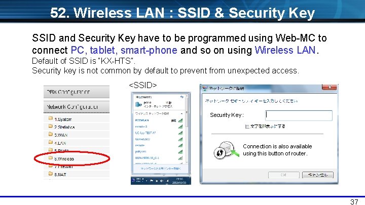 52. Wireless LAN : SSID & Security Key SSID and Security Key have to