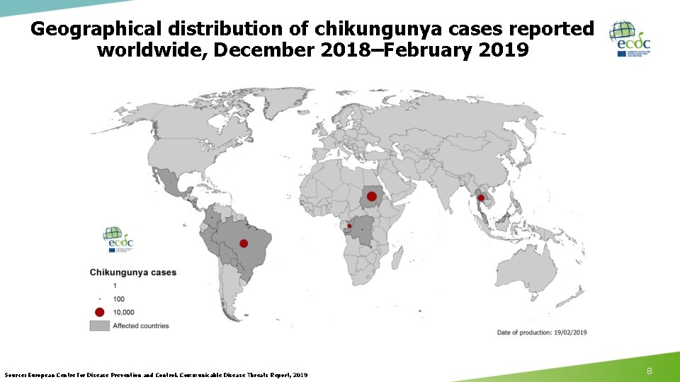 Geographical distribution of chikungunya cases reported worldwide, December 2018–February 2019 Source: European Centre for