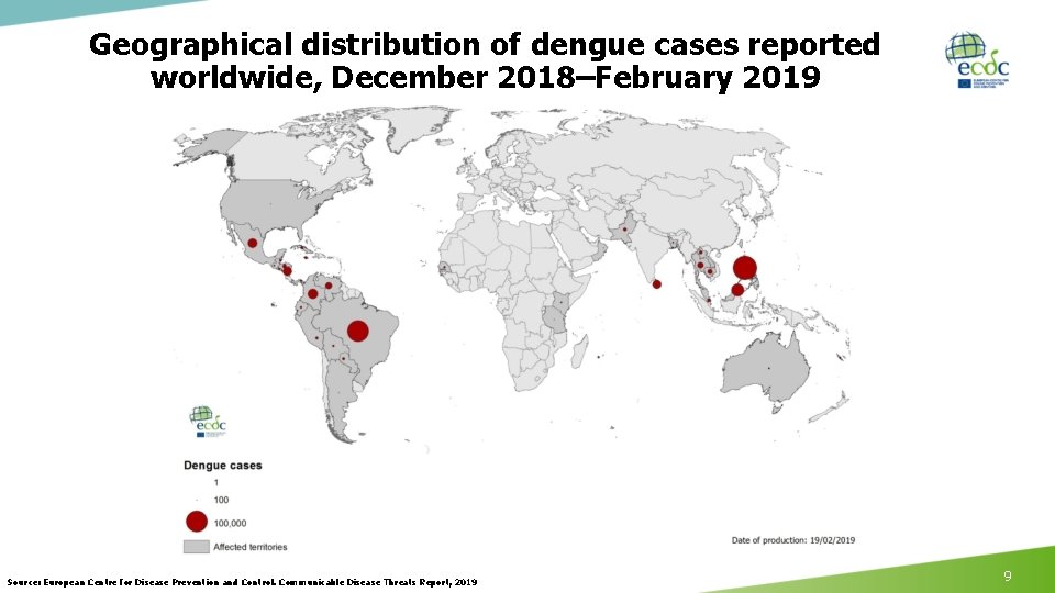 Geographical distribution of dengue cases reported worldwide, December 2018–February 2019 Source: European Centre for