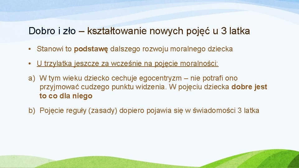 Dobro i zło – kształtowanie nowych pojęć u 3 latka • Stanowi to podstawę