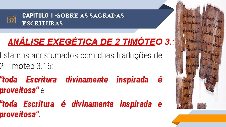 CAPÍTULO 1 -SOBRE AS SAGRADAS ESCRITURAS ANÁLISE EXEGÉTICA DE 2 TIMÓTEO 3. 16 Estamos