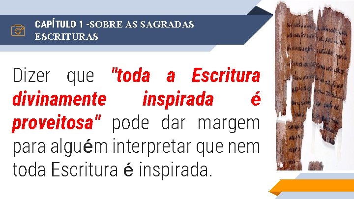 CAPÍTULO 1 -SOBRE AS SAGRADAS ESCRITURAS Dizer que "toda a Escritura divinamente inspirada é