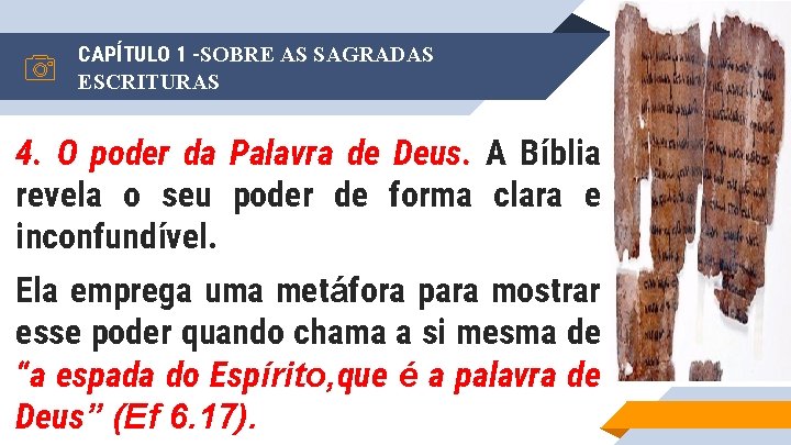 CAPÍTULO 1 -SOBRE AS SAGRADAS ESCRITURAS 4. O poder da Palavra de Deus. A