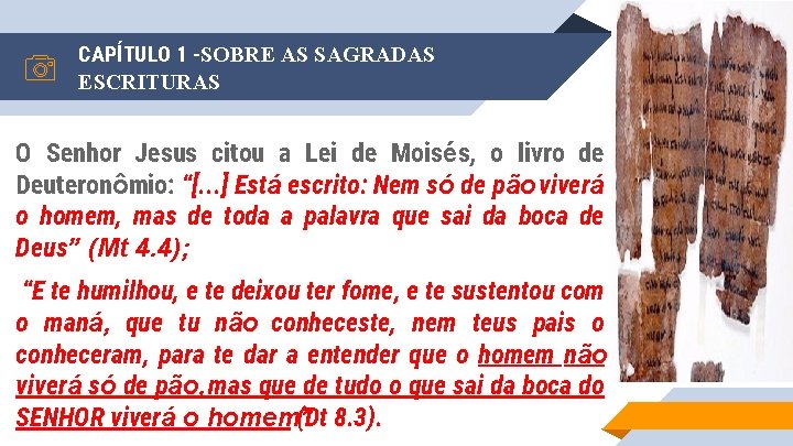 CAPÍTULO 1 -SOBRE AS SAGRADAS ESCRITURAS O Senhor Jesus citou a Lei de Moisés,