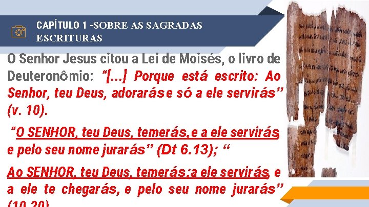 CAPÍTULO 1 -SOBRE AS SAGRADAS ESCRITURAS O Senhor Jesus citou a Lei de Moisés,