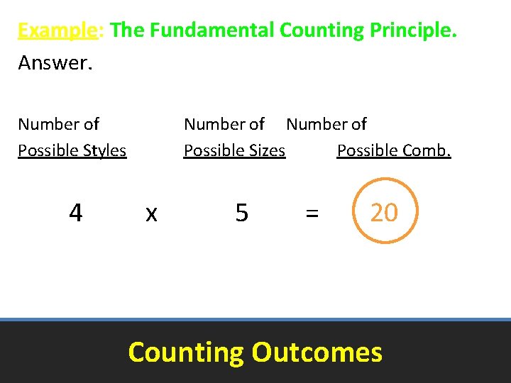 Example: The Fundamental Counting Principle. Answer. Number of Possible Styles 4 Number of Possible