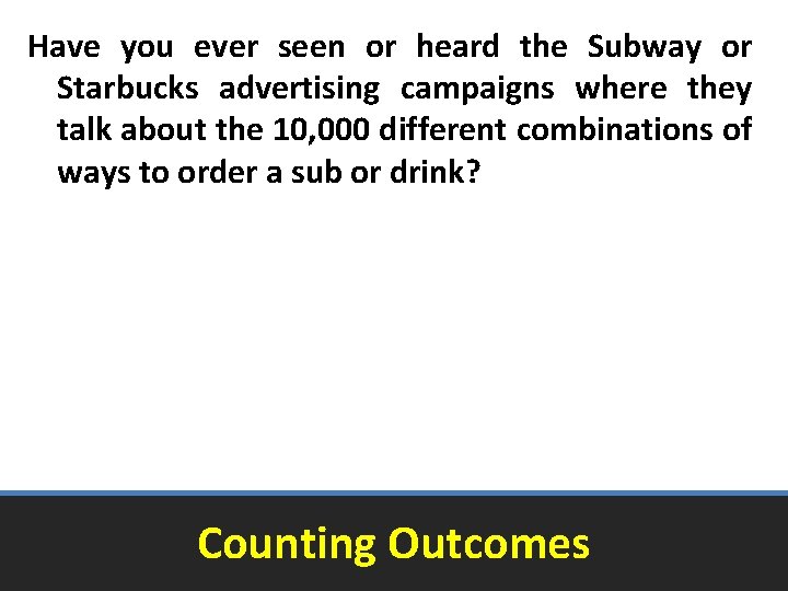 Have you ever seen or heard the Subway or Starbucks advertising campaigns where they