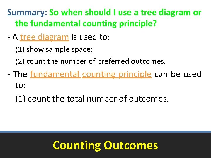 Summary: So when should I use a tree diagram or the fundamental counting principle?