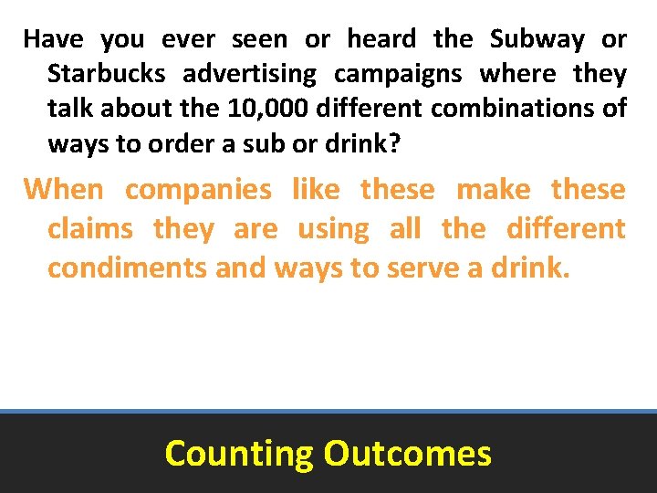 Have you ever seen or heard the Subway or Starbucks advertising campaigns where they