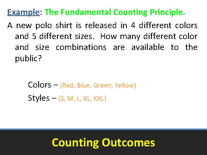 Example: The Fundamental Counting Principle. A new polo shirt is released in 4 different