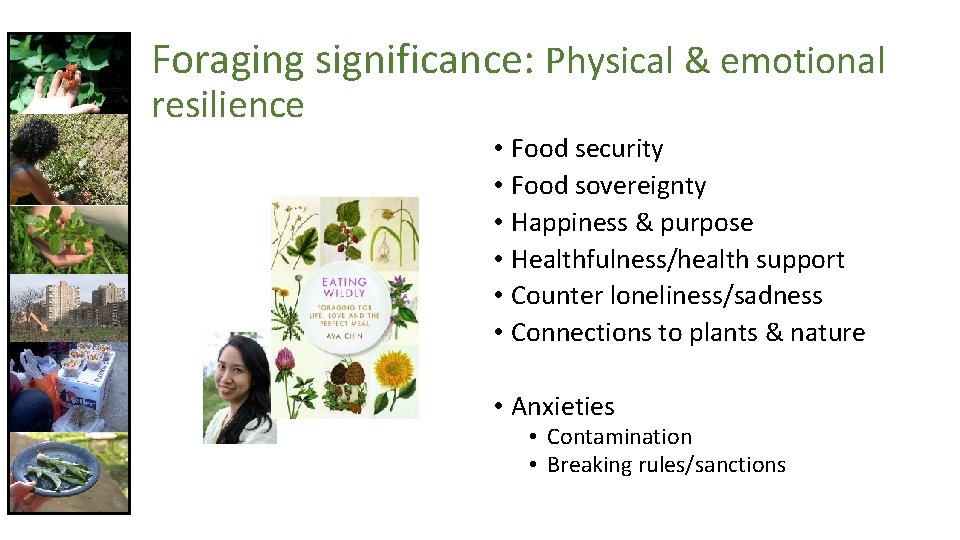 Foraging significance: Physical & emotional resilience • Food security • Food sovereignty • Happiness