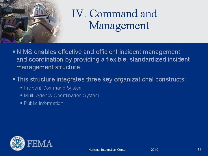 IV. Command Management § NIMS enables effective and efficient incident management and coordination by