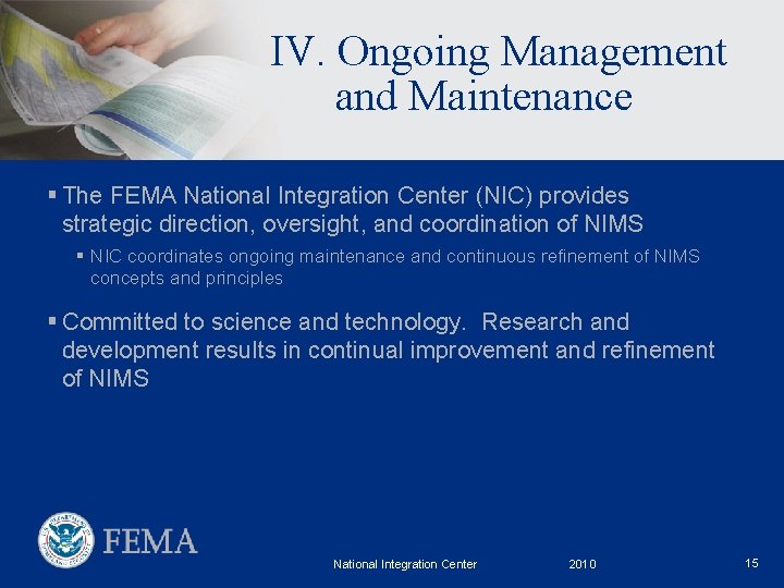 IV. Ongoing Management and Maintenance § The FEMA National Integration Center (NIC) provides strategic