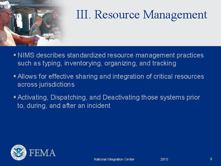 III. Resource Management § NIMS describes standardized resource management practices such as typing, inventorying,