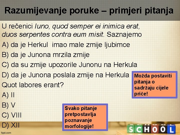 Razumijevanje poruke – primjeri pitanja U rečenici Iuno, quod semper ei inimica erat, duos