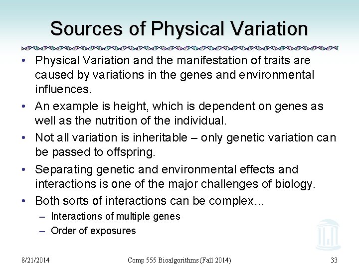 Sources of Physical Variation • Physical Variation and the manifestation of traits are caused