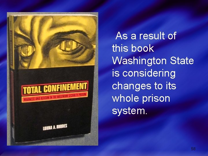 As a result of this book Washington State is considering changes to its whole