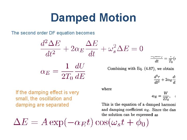 Damped Motion The second order DF equation becomes If the damping effect is very