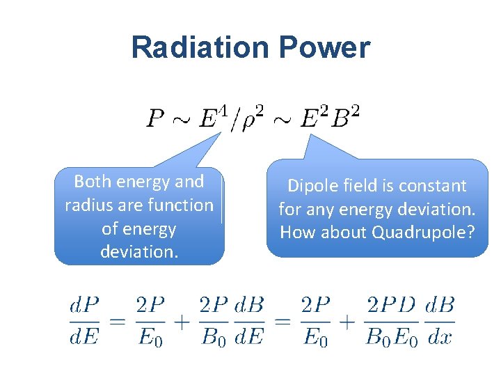 Radiation Power Both energy and radius are function of energy deviation. Dipole field is