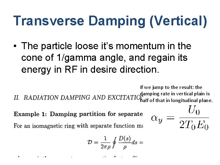 Transverse Damping (Vertical) • The particle loose it’s momentum in the cone of 1/gamma