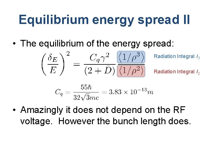 Equilibrium energy spread II • The equilibrium of the energy spread: Radiation Integral I