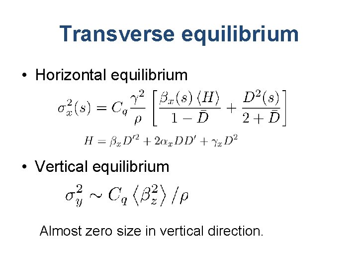 Transverse equilibrium • Horizontal equilibrium • Vertical equilibrium Almost zero size in vertical direction.