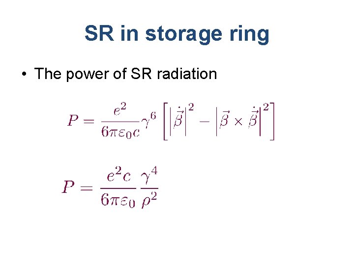 SR in storage ring • The power of SR radiation 