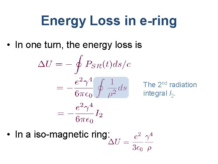 Energy Loss in e-ring • In one turn, the energy loss is The 2