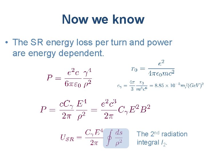 Now we know • The SR energy loss per turn and power are energy