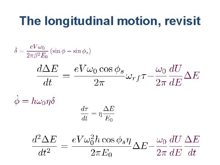 The longitudinal motion, revisit 