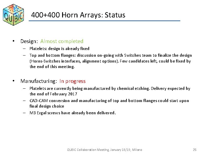 400+400 Horn Arrays: Status • Design: Almost completed – Platelets: design is already fixed