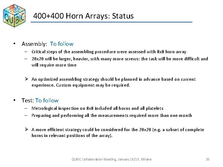 400+400 Horn Arrays: Status • Assembly: To follow – Critical steps of the assembling