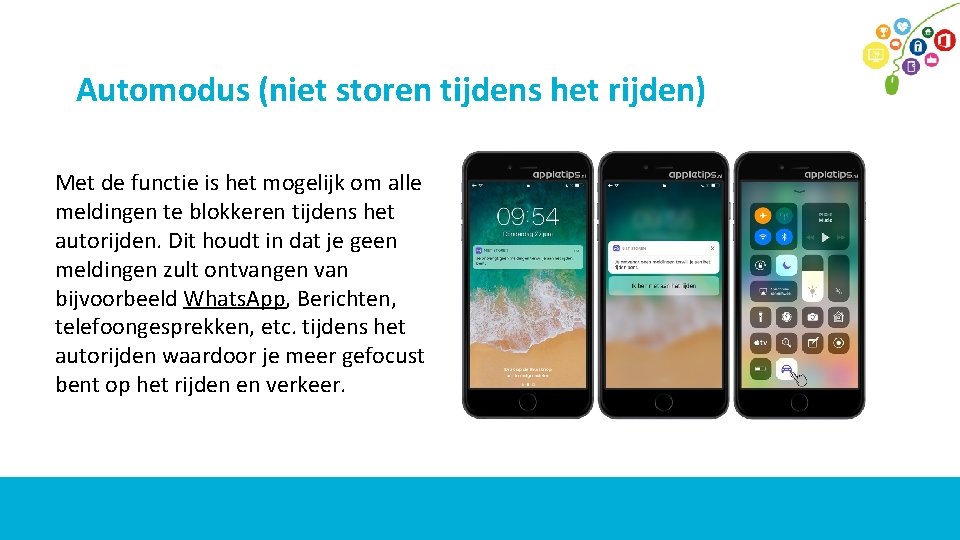 Automodus (niet storen tijdens het rijden) Met de functie is het mogelijk om alle