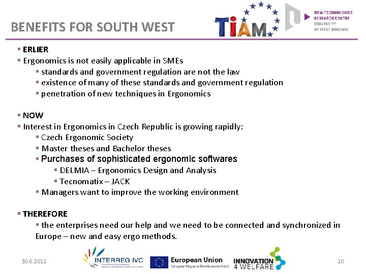BENEFITS FOR SOUTH WEST § ERLIER § Ergonomics is not easily applicable in SMEs