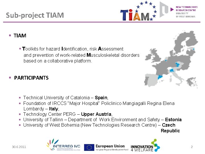 Sub-project TIAM § Toolkits for hazard Identification, risk Assessment and prevention of work-related Musculoskeletal
