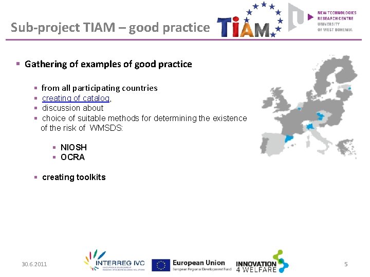 Sub-project TIAM – good practice § Gathering of examples of good practice § §