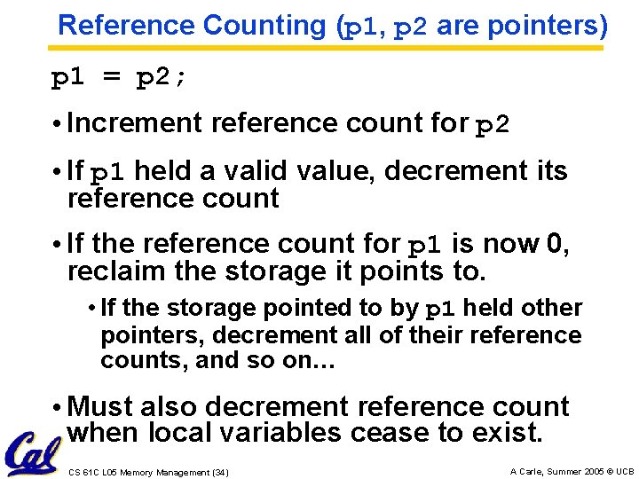 Reference Counting (p 1, p 2 are pointers) p 1 = p 2; •