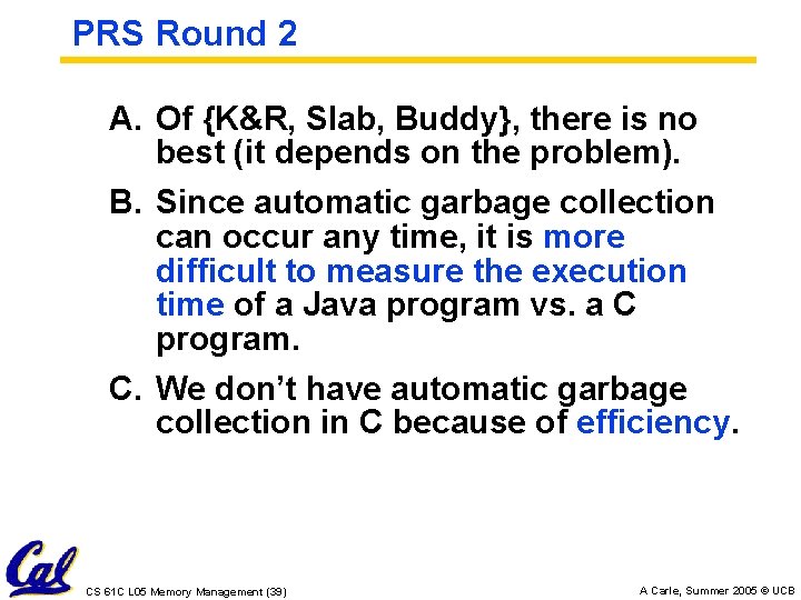 PRS Round 2 A. Of {K&R, Slab, Buddy}, there is no best (it depends