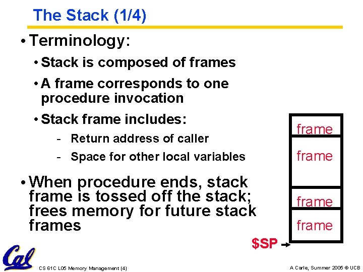 The Stack (1/4) • Terminology: • Stack is composed of frames • A frame