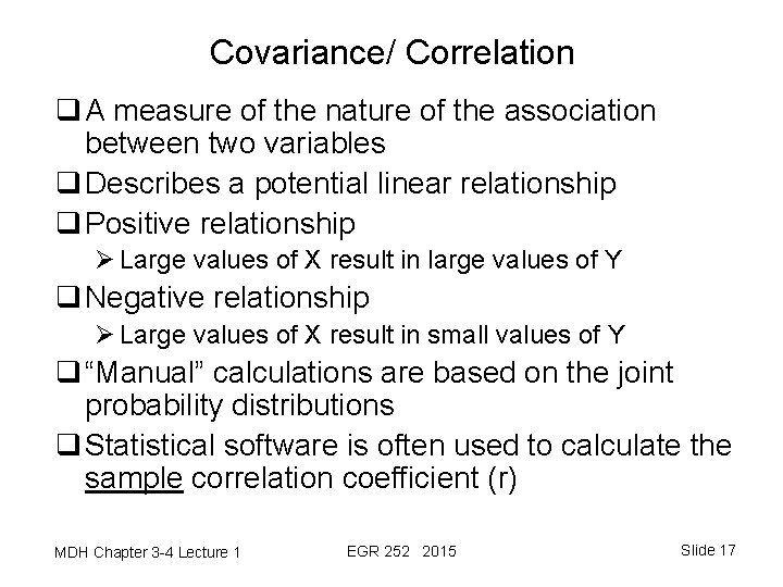 Covariance/ Correlation q A measure of the nature of the association between two variables